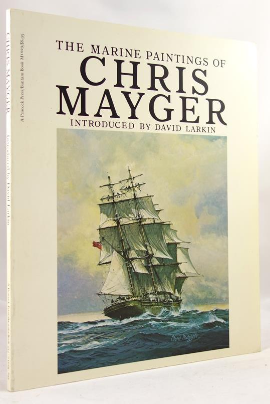 The Marine Paintings of Chris Mayger by David Larkin (editor)- High Grade