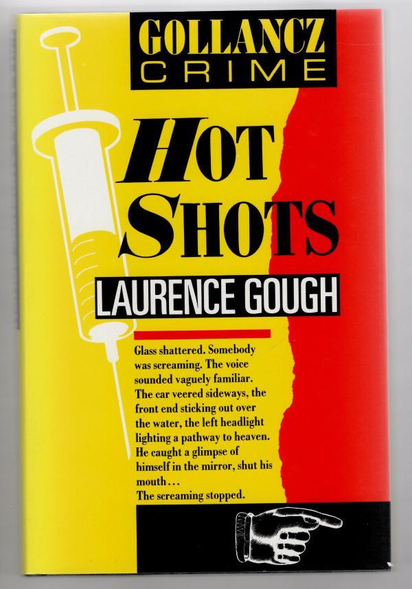 Hot Shots by Laurence Gough (First UK Edition) File Copy
