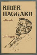 Rider Haggard: A Biography by D.S. Higgins (First American Edition)