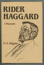 Rider Haggard: A Biography by D.S. Higgins (First American Edition)
