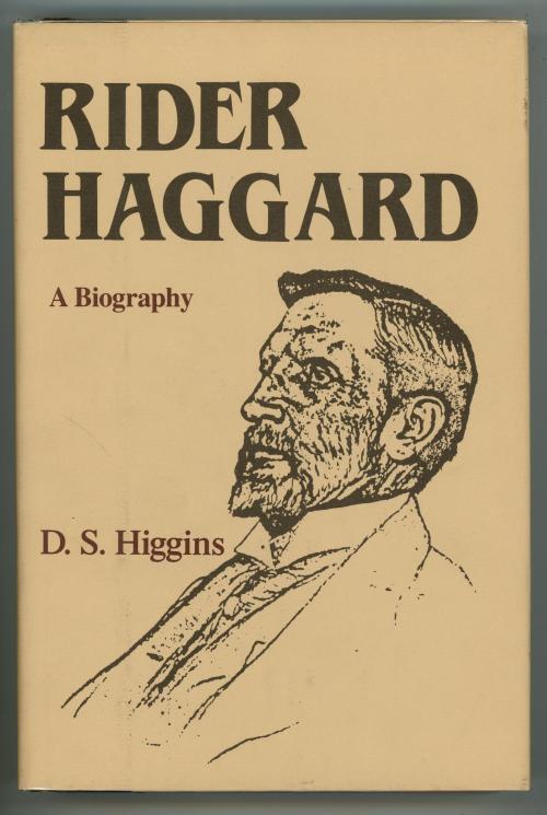 Rider Haggard: A Biography by D.S. Higgins (First American Edition)
