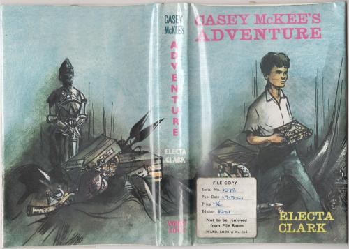 Casey McKee's Adventure by Electa Clark (First Edition) Ward Lock File Copy
