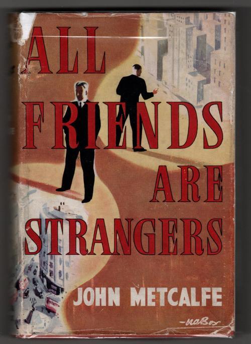 All Friends are Strangers by John Metcalfe (First Edition) Signed