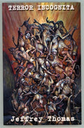 Terror Incognita by Jeffrey Thomas 1st TP- High Grade