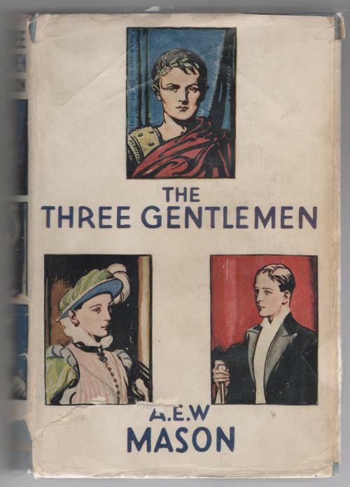 The Three Gentlemen by A. E. W. Mason (First UK Edition)