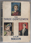 The Three Gentlemen by A. E. W. Mason (First UK Edition)