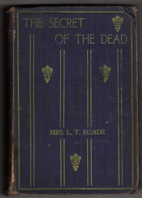 The Secret of the Dead by L.T. Meade (First Edition)