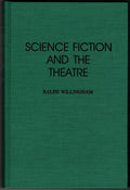 Science Fiction and the Theatre by Ralph Willingham (First Edition)