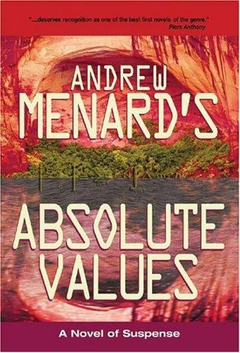 Absolute Values by Andrew Menard (1st Ed) John W. Campbell Award Submission Copy