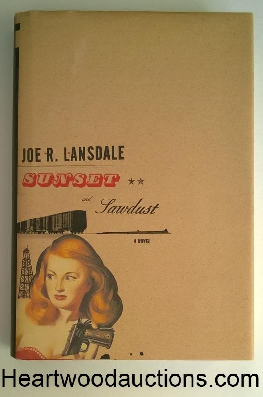 SUNSET and Sawdust: A Novel by Joe R. Lansdale FIRST Raphael de Soto Cvr- High G
