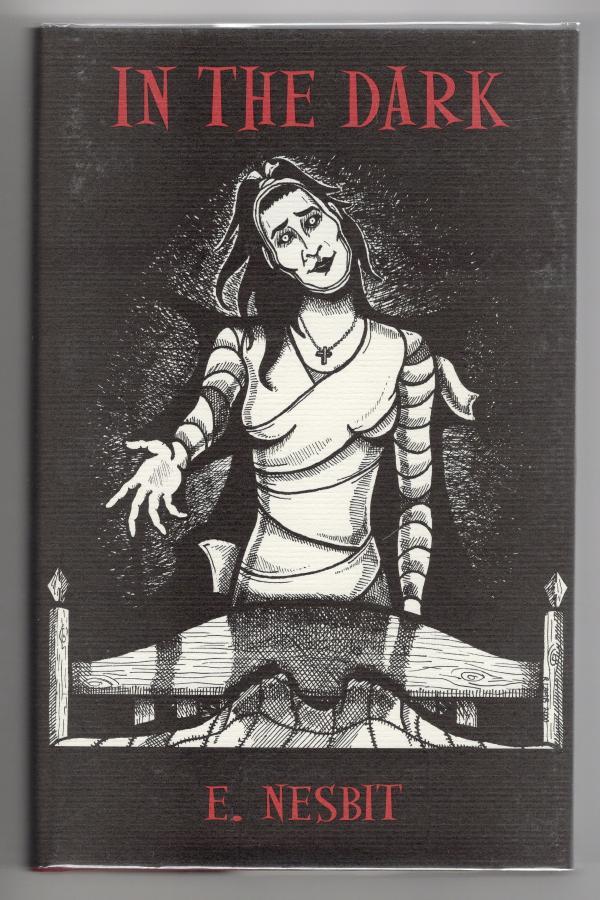 In the Dark by E. Nesbit (Ash-Tree Press) Limited