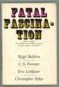 Fatal Fascination by Nigel Balchin, C.S. Forester, Eric Linklater, & Sykes