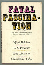 Fatal Fascination by Nigel Balchin, C.S. Forester, Eric Linklater, & Sykes