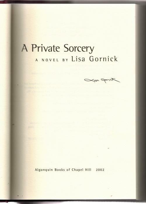 A Private Sorcery by Lisa Gornick (First Edition) Signed