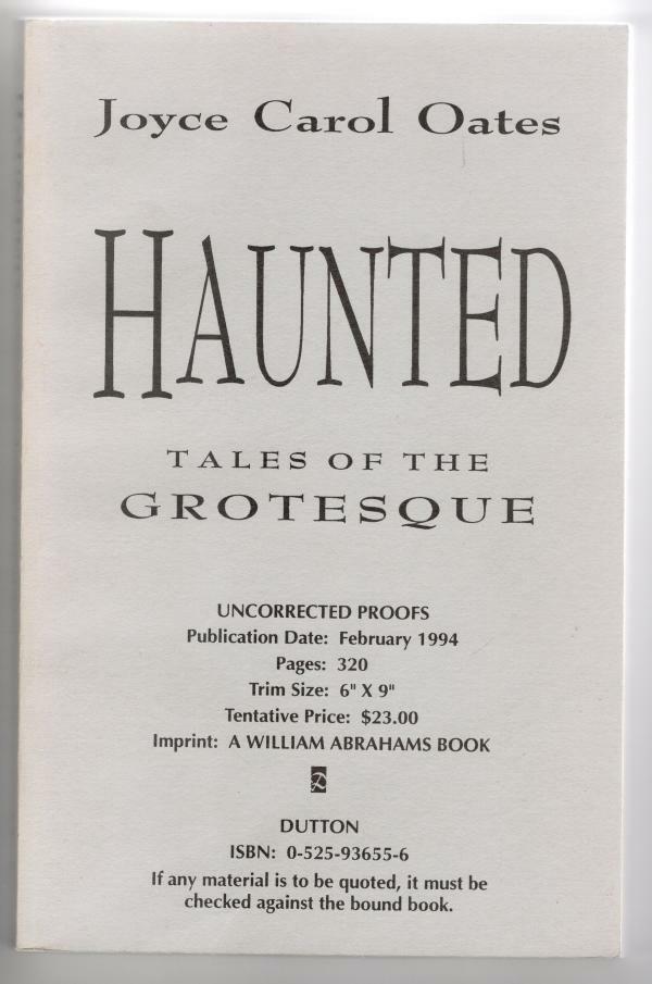 Haunted: Tales of the Grotesque by Joyce Carol Oates (First Edition) Proof
