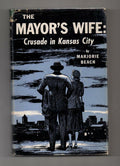 The Mayor's Wife: Crusade in Kansas City by  Marjorie Beach Signed 1st ed