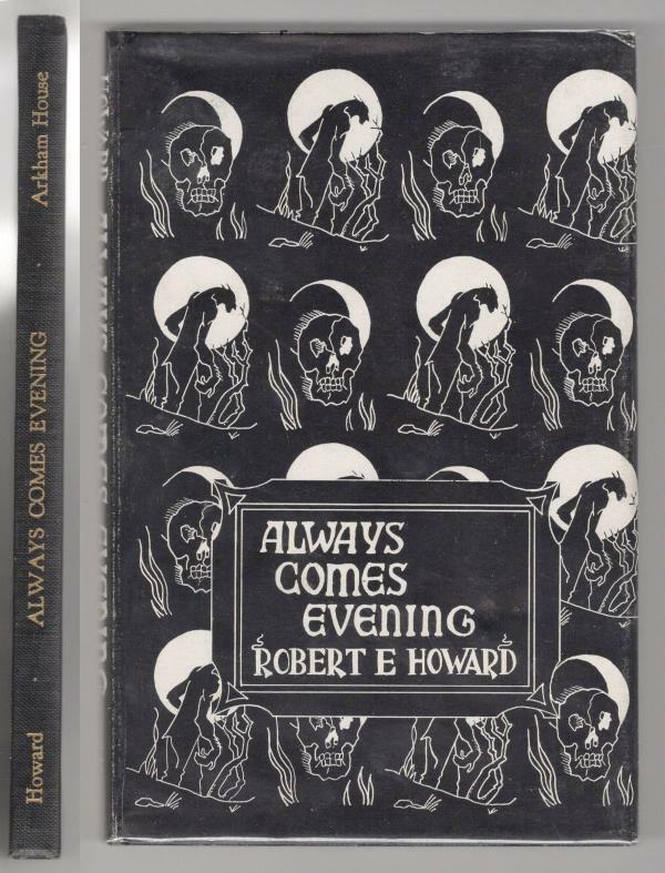 Always Comes Evening by  Robert E. Howard (First Edition) First State