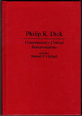 Philip K. Dick: Contemporary Critical Interpretations by Samuel Umland (First)