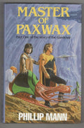 Master of Paxwax by Phillip Mann (First UK Edition) Gollancz File Copy