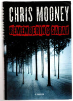 Remembering Sarah by Chris Mooney (First Edition)