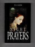Night Prayers: A Vampire Novel by P. D. Cacek (First Edition)