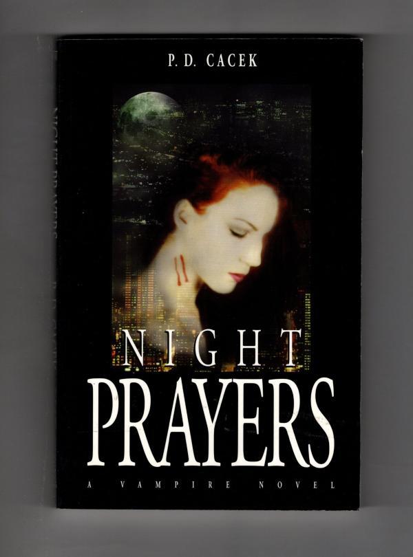 Night Prayers: A Vampire Novel by P. D. Cacek (First Edition)