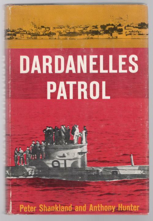 Dardanelles Patrol by Peter Shankland & Anthony Hunter (1st Ed) Review Copy