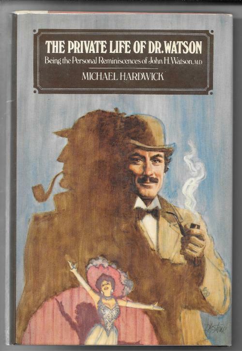 The Private Life of Dr. Watson by Michael Hardwick (First Edition)
