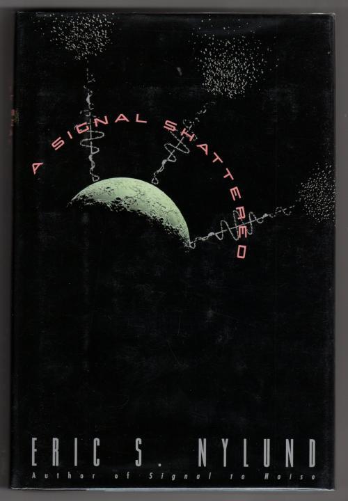 A Signal Shattered by Eric S Nylund (First Edition)