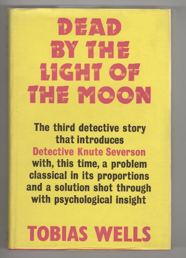 Dead by the Light of the Moon by Tobias Wells (First UK Edition) File Copy