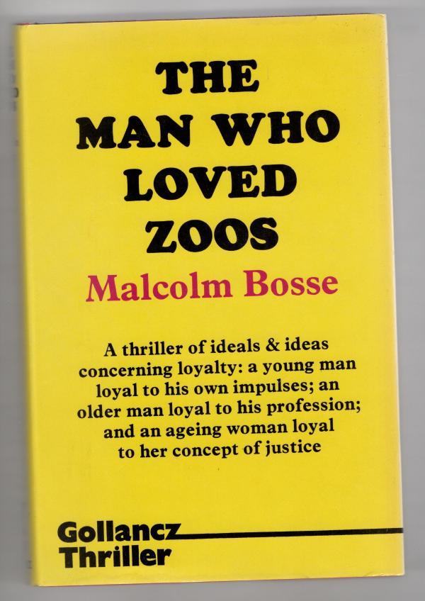 The Man Who Loved Zoos by Malcolm Bosse (First UK Edition) File Copy