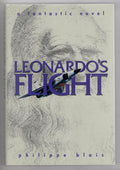 Leonardo's Flight by Philippe Blais (First Edition) Signed