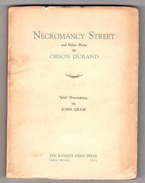 Necromancy Street: And Other Tales by Orson Durand (First Edition)