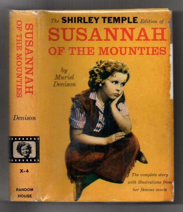 Susannah of the Mounties: The Shirley Temple Edition by Muriel Denison