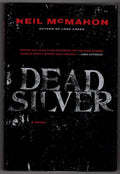 Dead Silver by Neil McMahon 1st ed