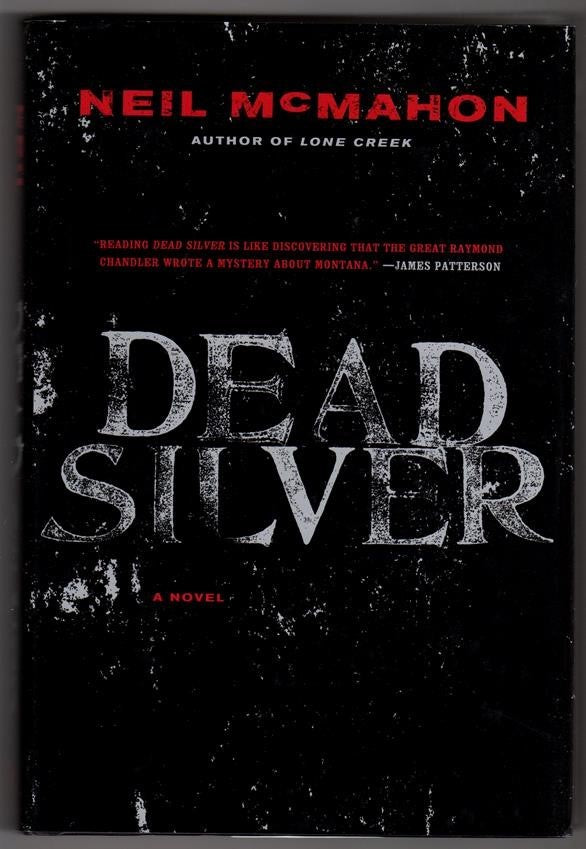 Dead Silver by Neil McMahon 1st ed