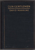 Gun Gentlemen by David Manning (First Edition)
