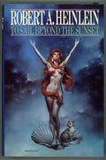To Sail Beyond the Sunset by Robert A. Heinlein (First Edition)