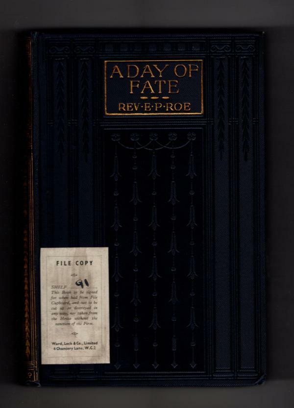 A Day of Fate by Rev. E. P. Roe (Ward, Lock File Copy)