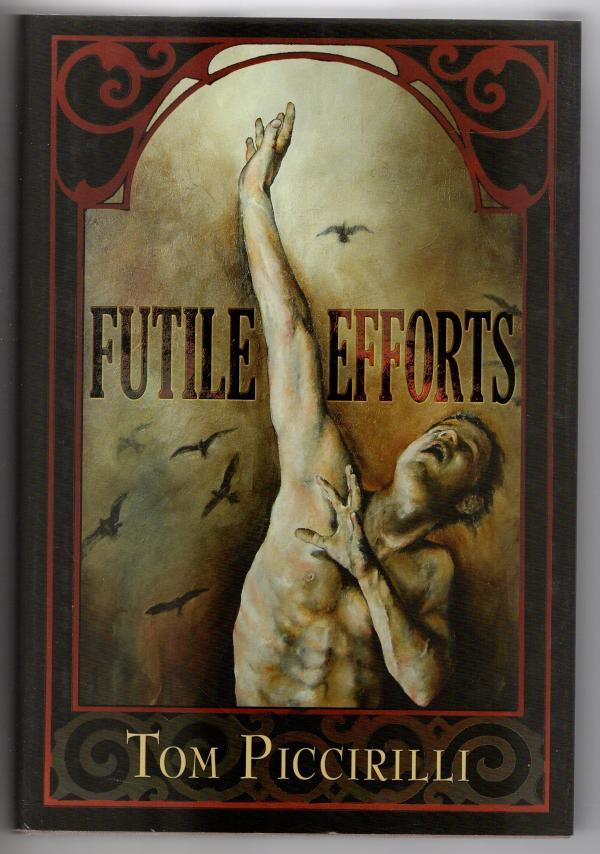 Futile Efforts by Tom Piccirilli (First Limited Printing) Signed