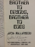Brother to Demons, Brother to Gods by Jack Williamson (First Edition) Signed
