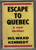Escape to Quebec by Milward Kennedy (First UK Edition) Gollancz File Copy