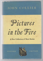 Pictures in the Fire by John Collier (First Edition) Erle Korshak's Copy