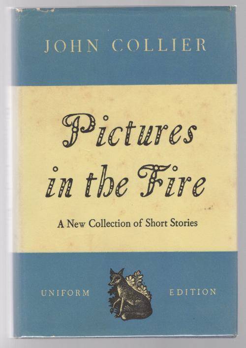 Pictures in the Fire by John Collier (First Edition) Erle Korshak's Copy