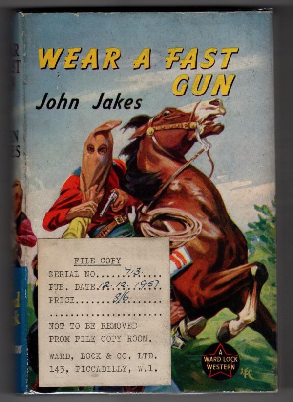 Wear a Fast Gun by John Jakes (First UK Edition) Ward Lock File Copy