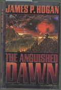 The Anguished Dawn by James P. Hogan (First Edition)