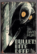 Bullets Bite Deep by David Hume (First Edition)