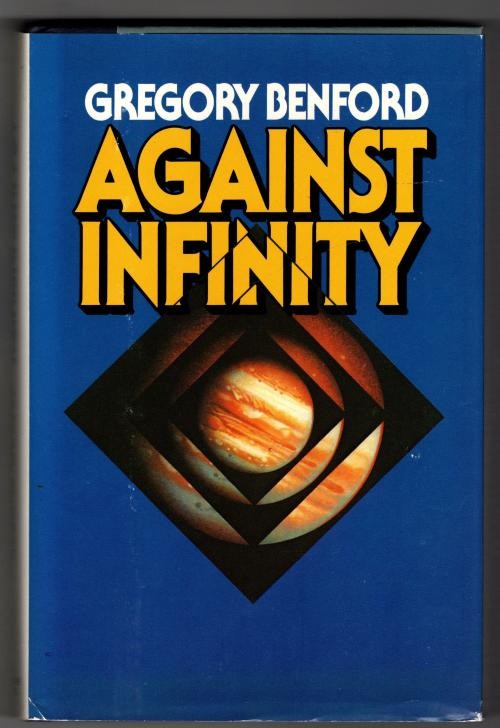 Against Infinity by Gregory Benford (1st Ed. Limited) Signed