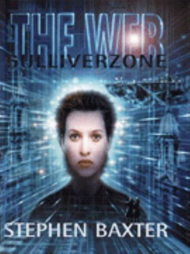 The Web: Gulliverzone by Stephen Baxter (First Edition) Signed