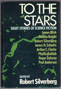 To the Stars by Robert Silverberg (editor) First Edition